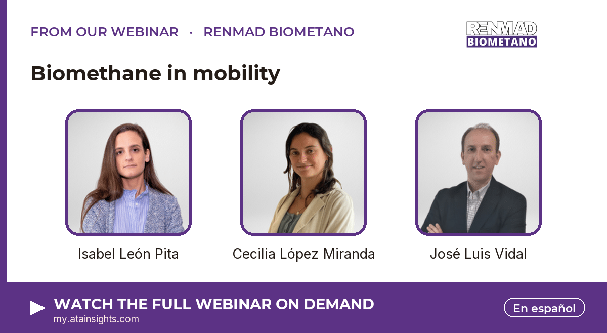 From our webinar — Biomethane in mobility. Speakers: Isabel León Pita, Cecilia López Miranda, José Luis Vidal. Watch on demand.