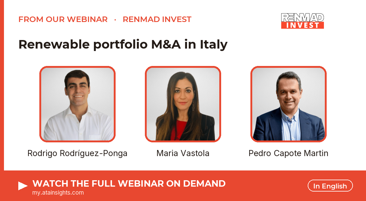 From our webinar — Renewable portfolio M&A in Italy. Speakers: Rodrigo Rodríguez-Ponga, Maria Vastola, Pedro Capote Martin. Watch on demand.